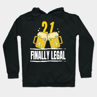 21 And Legal -  Finally Legal 21st birthday Hoodie